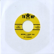 Front View : Sly Foreman - BEFORE I LEAVE YOU (7 INCH) - Tramp Records / TR263