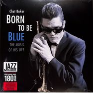 Front View : Chet Baker - BORN TO BE BLUE (180G LP) - Jazz Wax / JWR 4585 / S87854
