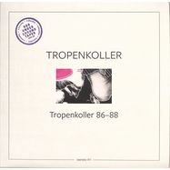 Front View : Tropenkoller - Tropenkoller 86-88 (LP) - Aufnahme + Wiedergabe / AWLP045