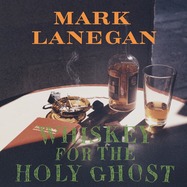 Front View : Mark Lanegan - WHISKEY FOR THE HOLY GHOST (LP) - Sub Pop / 00005931