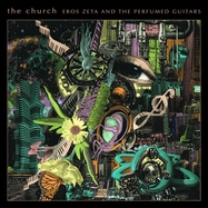 Front View : The Church - EROS ZETA & THE PERFUMED GUITARS (GALAXY GREEN 2LP) - Easy Action / 00163519