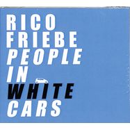 Front View : Rico Friebe - PEOPLE IN WHITE CARS (CD, LTD. DIGIPAC EDITION) - Time In The Special PracticeOfRelativity / RELTIME13C