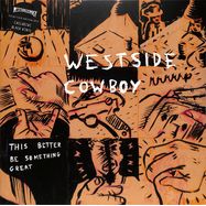 Front View : Westside Cowboy - THIS BETTER BE SOMETHING GREAT (LP) - HEIST OR HIT / NSHOH1LP1