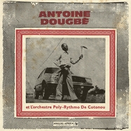 Front View : Antoine Dougbe & L Orchestre Poly-Rythmo De Cotono - ANTOINE DOUGBE ET L ORCHESTRE (140G BLACK 2LP) - Analog Africa / AALP104