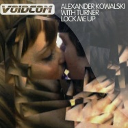 Front View : Alexander Kowalski with Turner - LOCK ME UP (SASCHA FUNKE / NAUGHTY RMXS) - Voidcom / Voidcom010