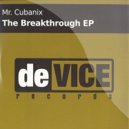 Front View : Mr Cubanix - THE BREAKTHROUGH EP - Device / DVR0016