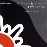 Front View : DJ Wady and Junatik  - I WANT YOU (HOTT 22 REMIX) - Gossip / GG1080