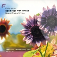 Front View : Dirty Jesus - DONT FUCK WITH MY SHIT (BLACK COCK REMIXES) - Juno Records / Juno9R