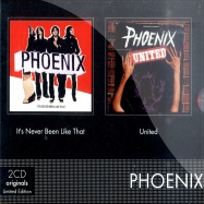 Front View : Phoenix - ITS NEVER BEEN LIKE THAT / UNITED DOUBLE CD PACK (2XCD) - Emi / 6469862
