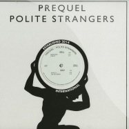 Front View : Prequel - POLITE STRANGERS - Rhythm Section International / RS003