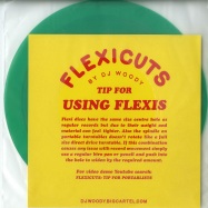Front View : DJ Woody - FLEXICUTS 3 (GREEN 7 INCH FLEX DISC) - Woodwurk / wwfd003