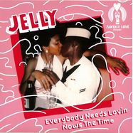 Front View : Jelly - EVERYBODY NEEDS LOVIN, NOWS THE TIME / HEY LOOK AT (7 INCH) - Fantasy Love Records / FL010