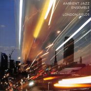 Front View : Ambient Jazz Ensemble - LONDON FIELDS (LP) - Here & Now Recordings / HANLP077