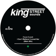 Front View : Peven Everett - I CANT BELIEVE I LOVED HER - King Street Sounds / KSSV005