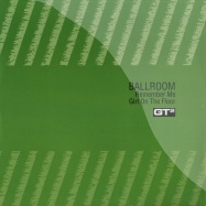 Front View : Ballroom - REMEMBER ME / GIRL ON THE FLOOR - GT2 / gt2-15n