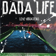 Front View : Dada Life - LOVE VIBRATIONS - Big And Dirty / badr065
