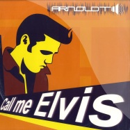 Front View : Arnold T. - CALL ME ELVIS - In The Clubs / ITC12006