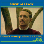 Front View : Mose Allison - I DON T WORRY ABOUT A THING (LP) - Modern Harmonic / LP-MHLE8256