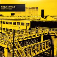 Front View : Through Twelve - INNER BRIDGES EP - Throughtwelve Recordings / TTC01