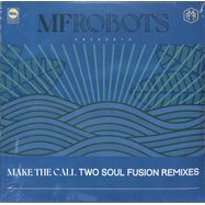 Front View : MF Robots - MAKE THE CALL-TWO SOUL FUSION REMIXES - BBE / BBESLP646