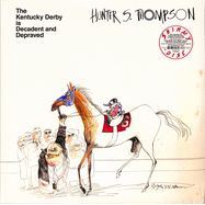 Front View : Hunter S. Thompson - THE KENTUCKY DERBY IS DECADENT AND DEPRAVED (LP) - Shimmy Disc / 00156611