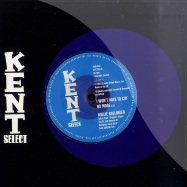 Front View : Willie Bollinger / Willie Walker - I WON T HAVE TO CRY (7 INCH) - Kent Dance / city018