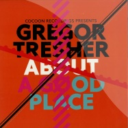 Front View : Gregor Tresher - ABOUT A GOOD PLACE - Cocoon / COR12098