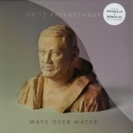 Front View : Fritz Kalkbrenner - WAYS OVER WATER (2X12 LP + CD) - BMG / 405053801353