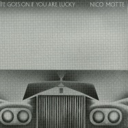 Front View : Nico Motte - LIFE GOES ON IF YOU ARE LUCKY - Antinote / ATN 024