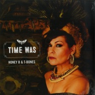 Front View : Honey B & T-Bones - TIME WAS (LP) - Tuohi Records / thc3lp