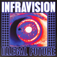 Front View : Infravision - ILLEGAL FUTURE (2LP) - Fleisch / F022