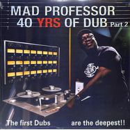 Front View : Mad Professor - THE FIRST DUBS ARE THE DEEPEST - 40 YEARS OF DUB PART 2 (LP) - Ariwa Sounds / ARILP310 / 23780