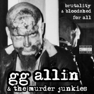 Front View : GG Allin & The Murder Junkies - BRUTALITY AND BLOODSHED FOR ALL - Alive / LPALIVL1