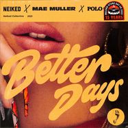 Front View : Neiked X Mae Muller X Polo G - BETTER DAYS (LTD ORANGE VINYL , RSD 2022) - 3rd Party / 4505644