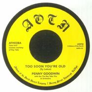 Front View : Penny Goodwin - TOO SOON YOU RE OLD (7 INCH) - Athens Of The North / ATH038