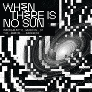 Front View : Various - WHEN THERE IS NO SUN (CD) - OMNI SOUNDS / CDOS1009