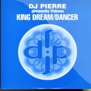 Front View : DJ Pierre - KING DREAM / DANCER - DJP Records / DJP11