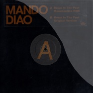 Front View : Mando Diao - DOWN IN THE PAST / MOONBOOTICA RMX - EMI3533971
