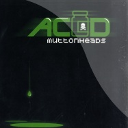 Front View : Muttonheads - ACID - Serial / SER060