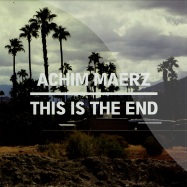 Front View : Achim Maerz - THIS IS THE END - Fine Art Recordings / FA027