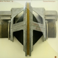 Front View : Thomas Brinkmann - WHEN THE MUSIC ... EP - Third Ear / 3eep201410