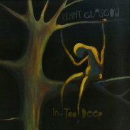 Front View : Kenny Glasgow - IN TOO DEEP - No.19 Music / NO19066