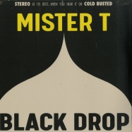 Front View : Mister T - BLACK DROP (LP) - Cold Busted / CB87LP