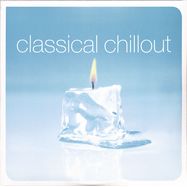 Front View : Various Artists - CLASSICAL CHILLOUT (180G 2LP) - Warner Classics / 9029543295