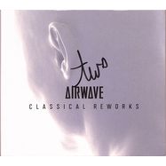 Front View : Airwave - CLASSICAL REWORKS (CD) - BONZAI CLASSICS  / BCD2019002