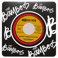 Front View : The Bamboos - NOTHING I WANNA KNOW ABOUT / BAD LINE (7 INCH) - Pacific Theatre / PT011