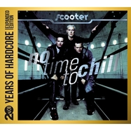 Front View : Scooter - 20 YEARS OF HARDCORE-NO TIME TO CHILL (2CD) (EXPANDED EDITION) - Sheffield Tunes / 1062952STU