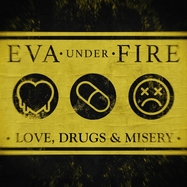 Front View : Eva Under Fire - LOVE, DRUGS, & MISERY (LP) - Sony Music-Better Noise Records / 84932002881