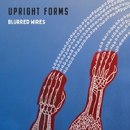 Front View : Upright Forms - BLURRED WIRES (LP) - N-A / LPGRAC158