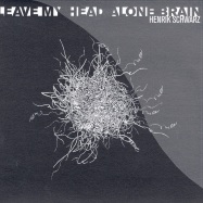 Front View : Henrik Schwarz - LEAVE MY HEAD ALONE BRAIN - Sunday Music / sunday004